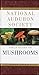 National Audubon Society Field Guide to North American Mushrooms (National Audubon Society Field Guides) primary