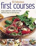 Image de 70 Fabulous First Courses: Simple and delicious ways to start the meal