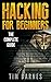 Hacking for Beginners: The Complete Guide