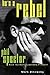 He's a Rebel: Phil Spector--Rock and Roll's Legendary Producer by Mark Ribowsky
