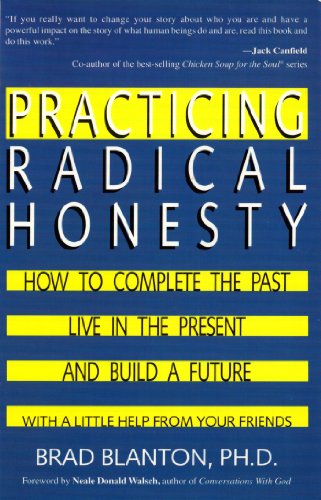 !Best Practicing Radical Honesty: How to Transform Your Life by Telling the Truth TXT
