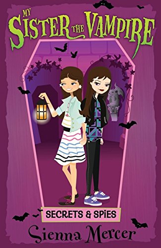 Secrets & Spies (My Sister The Vampire, #15)