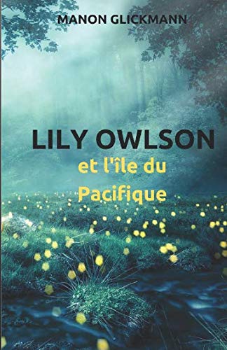 Lily Owlson: et l'ile du Pacifique (French Edition) by Manon Glickmann