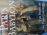 Paris Babylon: The Story of the Paris Commune by Rupert Christiansen