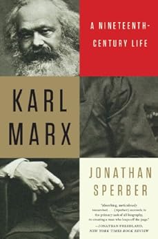 Karl Marx: A Nineteenth-Century Life by [Sperber, Jonathan]