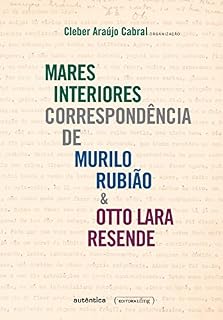 Livro Mares interiores: Correspondência de Murilo Rubião & Otto Lara Resende
