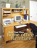 Build Your Own Home Office Furniture (Popular Woodworking)