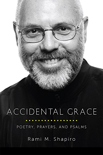 Accidental Grace: Poetry, Prayers, and Psalms by Rabbi Rami Shapiro