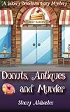 Donuts, Antiques and Murder: A Bakery Detectives Cozy Mystery (Volume 2)