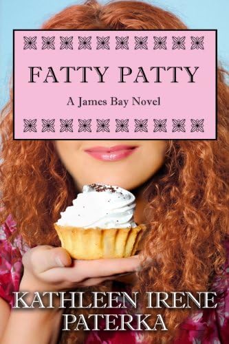Fatty Patty (The James Bay Novels Book 1)