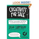 Creativity For Sale: How I Made $1,000,000 Wearing T-Shirts and How You Can Turn Your Passion Into Profit, Too