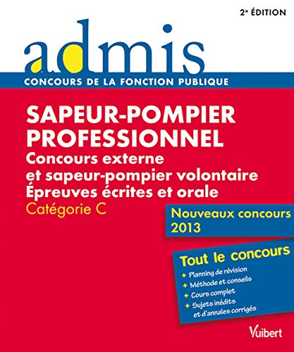 CONCOURS SAPEUR POMPIER PROFESSIONNEL CAT C TOUT LE CONCOURS (Admis fonction pub concours) by François Lavedan