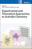 Experimental and Theoretical Approaches toActinide Chemistry