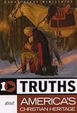 Paperback Ten Truths about America's Christian Heritage Book