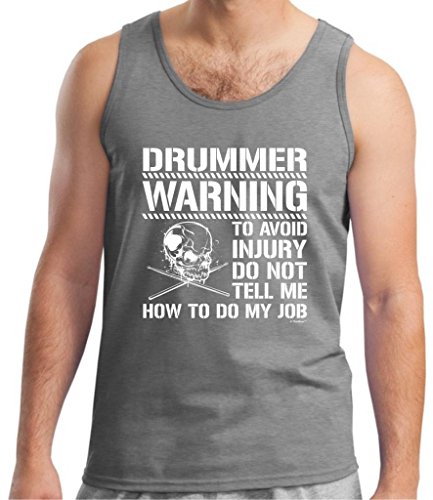 Avoid Injury Dont Tell Me How To Do My Job Drummer Tank Top Large Sport Grey