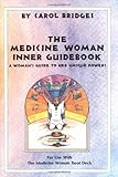 The Medicine Woman Inner Guidebook by Carol Bridges