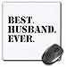 3dRose LLC Best Husband Ever - Fun Romantic Married Wedded Love Gifts for Him for Anniversary or Valentines Day - Mousepad (mp_151520_1)