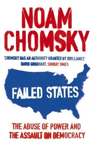 Failed States The Abuse Of Power And The Assault On Democracy Chomsky Noam 9780241143230 Amazon Com Books