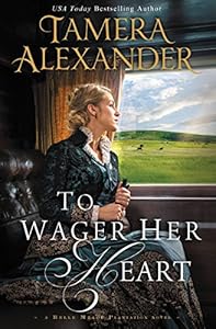 To Wager Her Heart (A Belle Meade Plantation Novel Book 3)