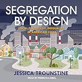 Segregation by Design: Local Politics and