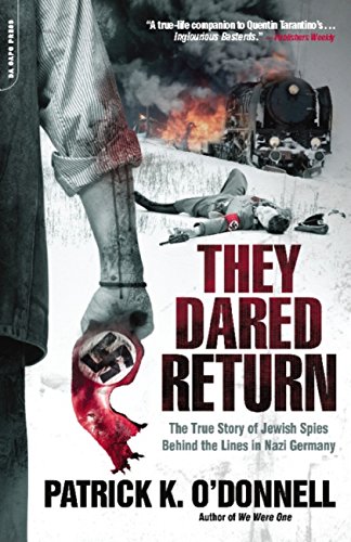 Download They Dared Return: The True Story of Jewish Spies Behind the Lines in Nazi Germany Download They Dared Return: The True Story of Jewish Spies Behind the Lines in Nazi Germany