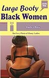 Large Booty Black Women: Hot Sexy Photo of Ebony Ladies