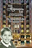 The Algonquin Kid - Adventures Growing Up at New York's Legendary Hotel by