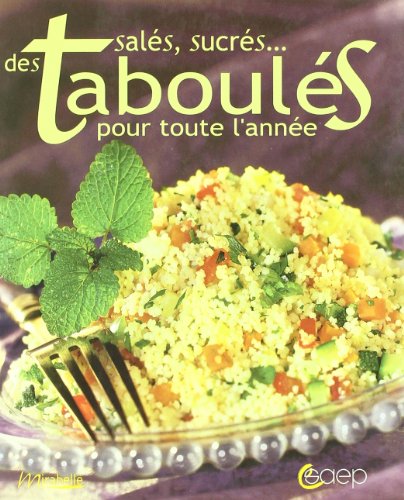Des taboulés salés, sucrés... pour toute l'année by (Paperback)