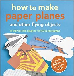 How To Make Paper Planes And Other Flying Objects 35 Step