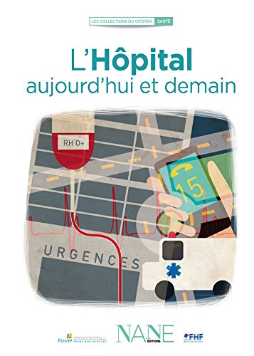 L'Hôpital aujourd'hui et demain (Collections du citoyen) (French Edition) by Marina Bellot