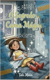 Livro O segredo da cama mágica : Um plano divertido para dormir feliz no seu próprio lar.