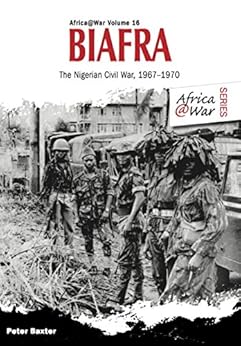 Amazon Com Biafra The Nigerian Civil War 1967 1970