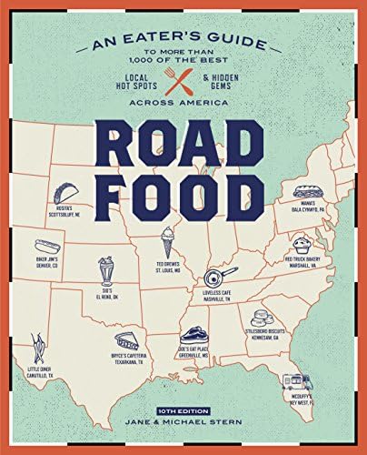 Roadfood, 10th Edition: An Eater's Guide to More Than 1,000 of the Best Local Hot Spots and Hidden Gems Across America…