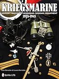 Kriegsmarine 1935-1945: History • Uniforms • Headgear • Insignia • Equipment by 