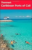 Frommer's Caribbean Ports of Call (Frommer's Complete Guides) by 