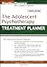 The Adolescent Psychotherapy Treatment Planner