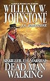 Dead Man Walking (Sixkiller, U.S. Marshal Book 6) by William W. Johnstone, J.A. Johnstone