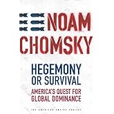 Hegemony or Survival: America's Quest for Global Dominance (The American Empire Project)