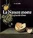 La Nature Morte Ou La Place Des Choses: L'Objet Et Son Lieu Dans l'Art Occidental (Beaux Arts) (Fren by 