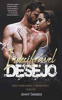 Livro Indecifrável Desejo (Série Improvável e Irresistível Livro 2)