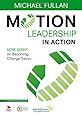 Motion Leadership in Action: More Skinny on Becoming Change Savvy