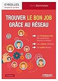 Trouver le bon job grâce au réseau: LES 10 FACTEURS CLES DE SUCCES POUR TROUVER UN EMPLOI. LES