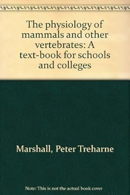 The physiology of mammals and other vertebrates: A text-book for schools and colleges
