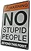 Warning No Stupid People Beyond This Point Metal Sign - Cool Things for your Home, Garage Gifts, Man Cave Decor, Bar, Pub, Game Room Decor, Workshop, Office, Bedroom Retro Vintage Size: 8x12 Inches