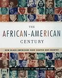 The African-American Century : How Black Americans Have Shaped Our Country, Henry Louis Jr. Gates, Cornel West, 0684864150