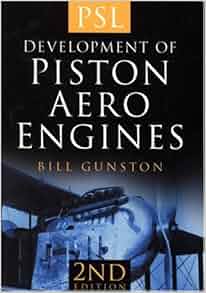 Development Of Piston Aero Engines Bill Gunston