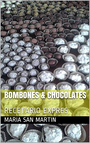 Bombones Chocolates Recetario Expres Spanish Edition - 