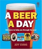 A Beer a Day: 366 Beers to Help You Through the Year by 