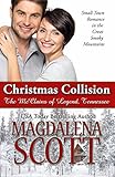 Christmas Collision: Small Town Romance in the Great Smoky Mountains (The McClains of Legend, Tennessee Book 2)