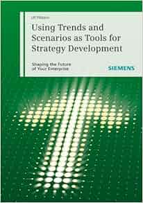 Using Trends And Scenarios As Tools For Strategy